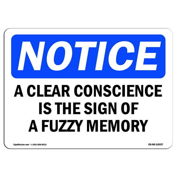 OSHA Notice Signs - A Clear Conscience Is The Sign Of A Fuzzy Memory | Decal | Protect Your Business, Work Site | Made in the USA