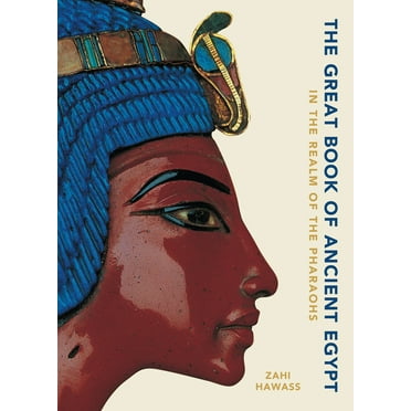 The Great Book of Ancient Egypt: In the Realm of the Pharaohs, (Hardcover)