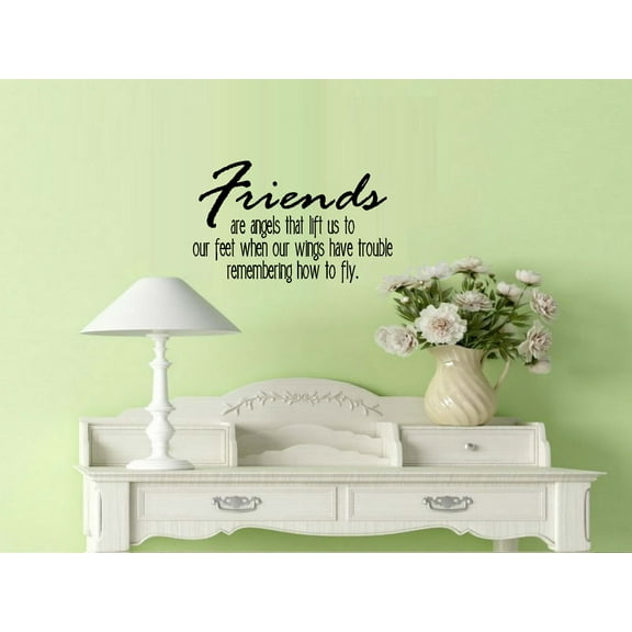 FRIENDS ARE ANGELS THAT LIFT US UP ~ WALL DECAL , 13" X 21"