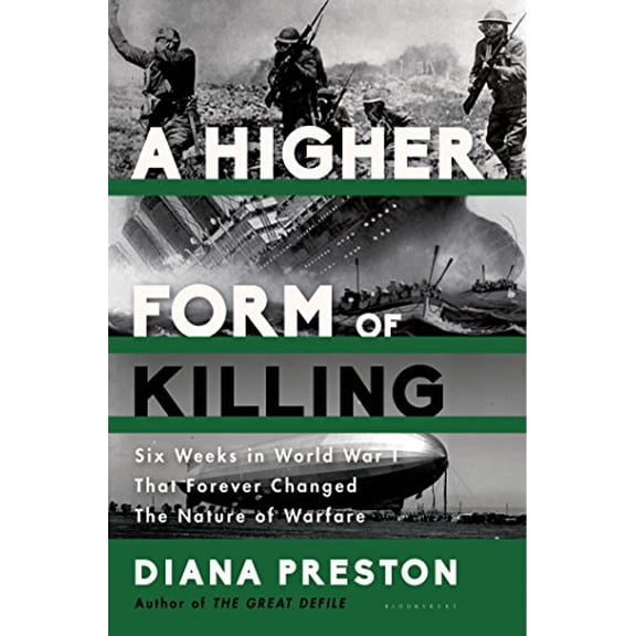 Pre-Owned A Higher Form of Killing : Six Weeks in World War I That Forever Changed the Nature of Warfare (Hardcover)