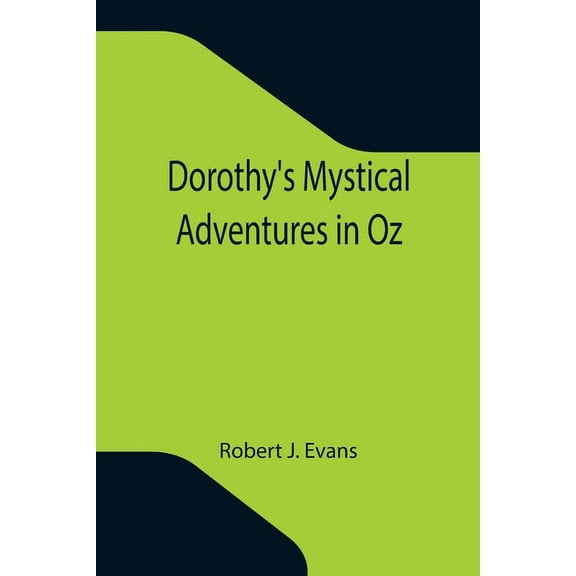 Dorothy's Mystical Adventures in Oz, (Paperback)