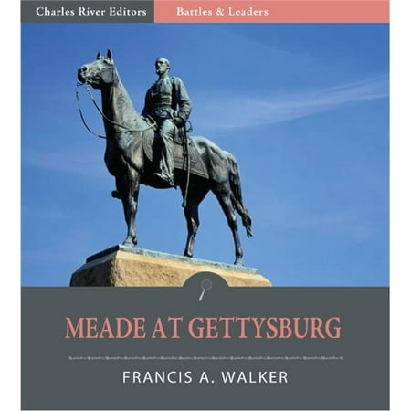 Battles & Leaders of the Civil War: Meade at Gettysburg (Illustrated Edition) -
