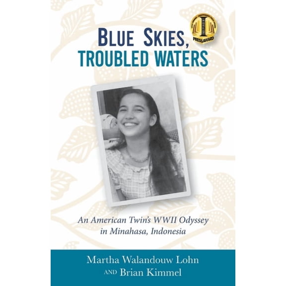 Blue Skies, Troubled Waters: An American Twin's WWII Odyssey in Minahasa, Indonesia, (Paperback)