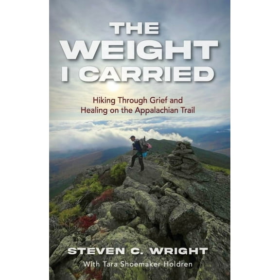 The Weight I Carried: Hiking Through Grief and Healing on the Appalachian Trail, (Paperback)