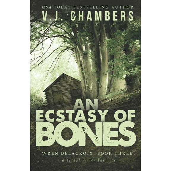 Wren Delacroix: An Ecstasy of Bones (Paperback)