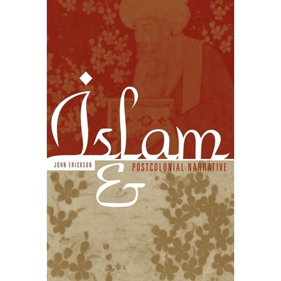 Islam and Postcolonial Narrative, (Paperback)