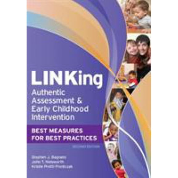 Pre-Owned Linking Authentic Assessment and Early Childhood Intervention: Best Measures for Best Practices, Second Edition (Paperback) 1598570471 9781598570472