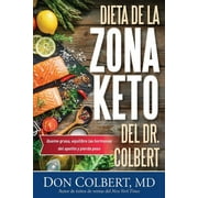 DON COLBERT Dieta de la Zona Keto del Dr. Colbert: Quema Grasa, Equilibre Las Hormonas del Apetito Y Pierda Peso (Paperback)