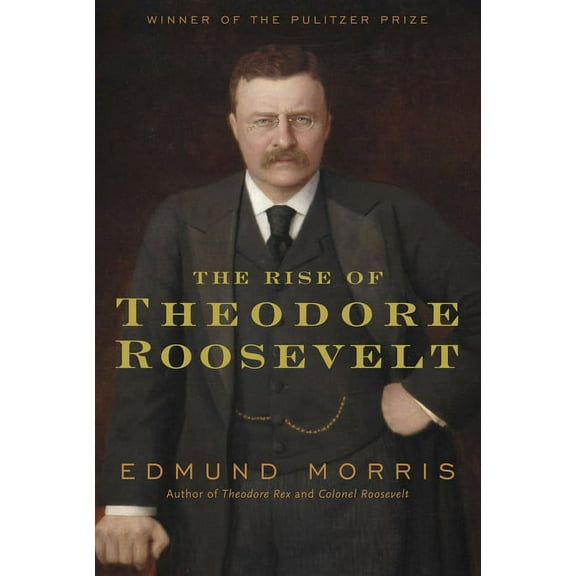 The Rise of Theodore Roosevelt, (Hardcover)