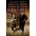 thumbnail image 2 of When the Astors Owned New York: Blue Bloods and Grand Hotels in a Gilded Age, (Paperback), 2 of 2