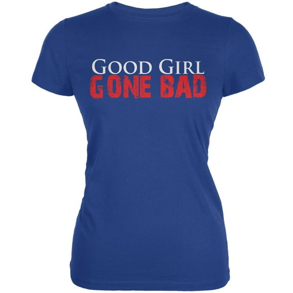Good Girl Gone Bad Royal Juniors Soft T-Shirt - Small