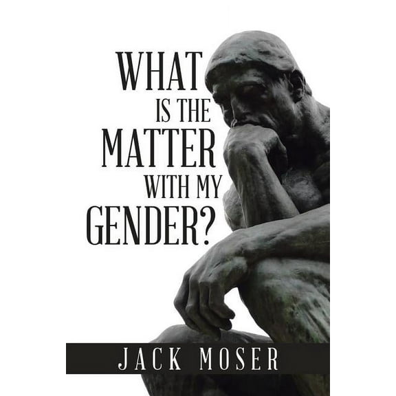 What Is the Matter with My Gender? (Paperback)