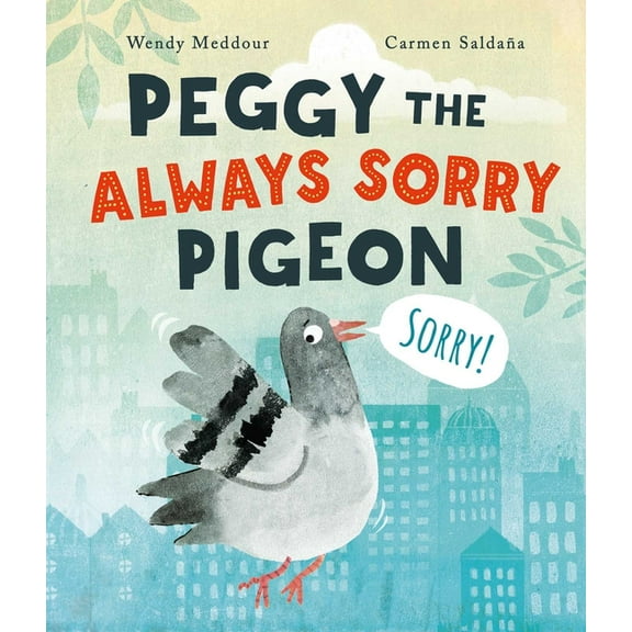 Peggy the Always Sorry Pigeon, (Hardcover)