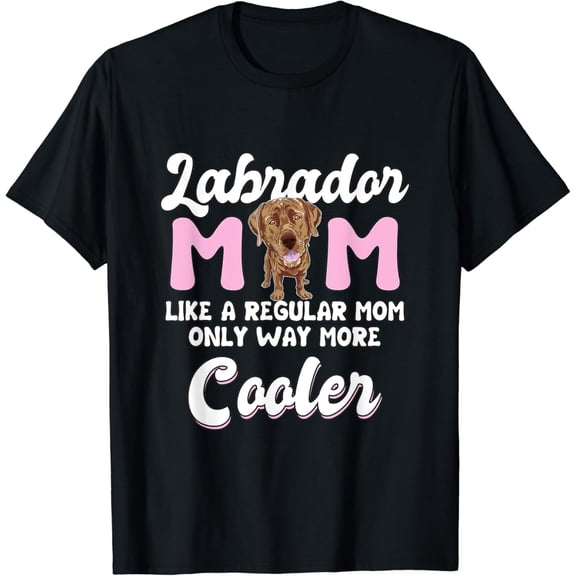 Labrador Mom Cooler Mother'S Gift Chocolate Lab Gift Labrador T-Shirt Unisex S-5XL Hot Trending Shirt, Vintage Birthday Gift
