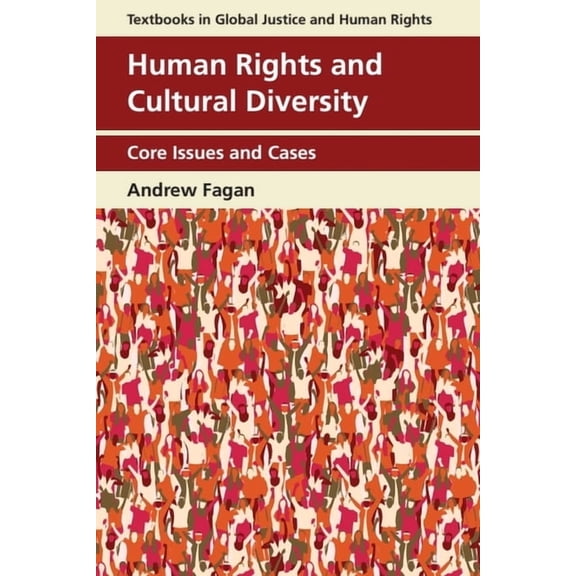 Textbooks in Global Justice and Human Ri Human Rights and Cultural Diversity: Core Issues and Cases, (Paperback)