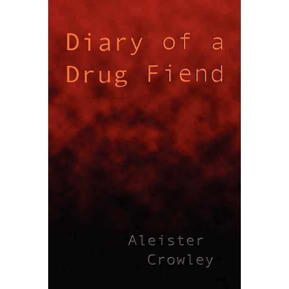 Diary of a Drug Fiend (Paperback)