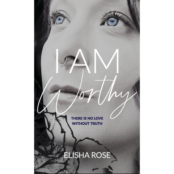 I Am Worthy: There is no love without truth, (Hardcover)