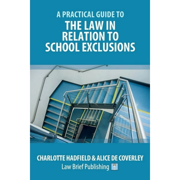 A Practical Guide to the Law in Relation to School Exclusions (Paperback)