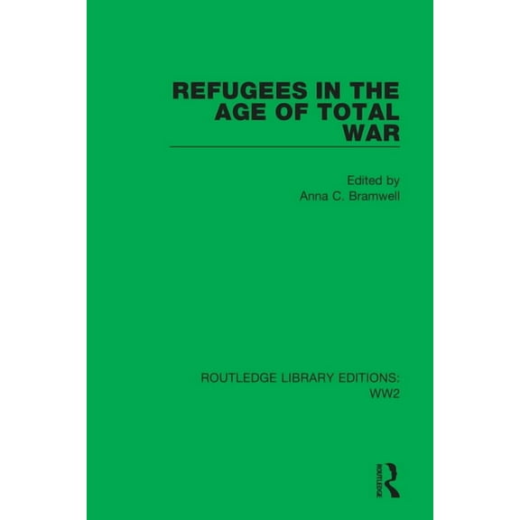 Routledge Library Editions: Ww2 Refugees in the Age of Total War, Book 26, (Hardcover)