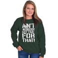 thumbnail image 3 of Funny Aint Nobody Got Time That Meme Sweatshirt for Men or Women Brisco Brands M, 3 of 6