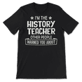thumbnail image 2 of "Funny History Teacher Shirt - Warned You About ", 2 of 8