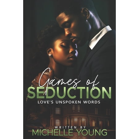 Games of Seduction: Loves Unspoken Words (Paperback)