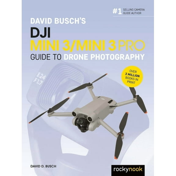 The David Busch Camera Guide David Busch's Dji Mini 3/Mini 3 Pro Guide to Drone Photography, (Paperback)