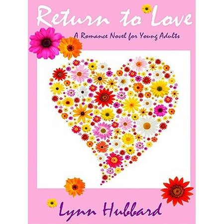 Return to Love: A Romance Novel for Young Adults - (Best Love Novels For Young Adults)