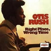 Otis Rush - Right Place Wrong Time - Music & Performance - CD