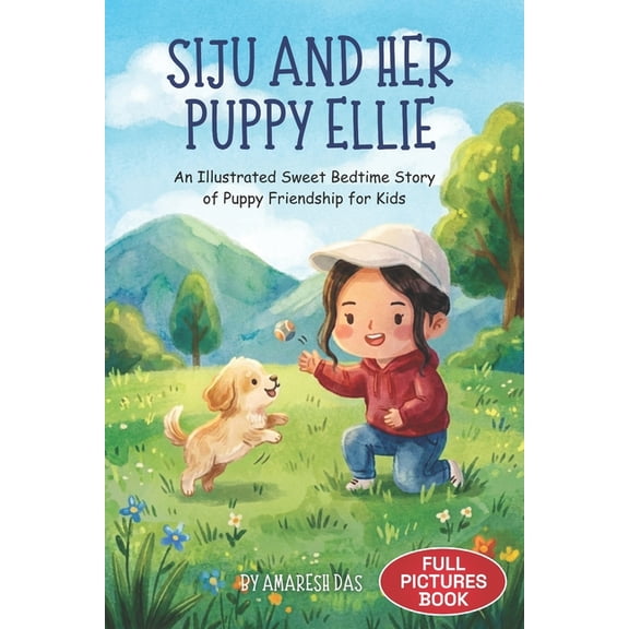 Siju and Her Puppy Ellie: An Illustrated Sweet Bedtime Story of Puppy Friendship for Kids, (Paperback)