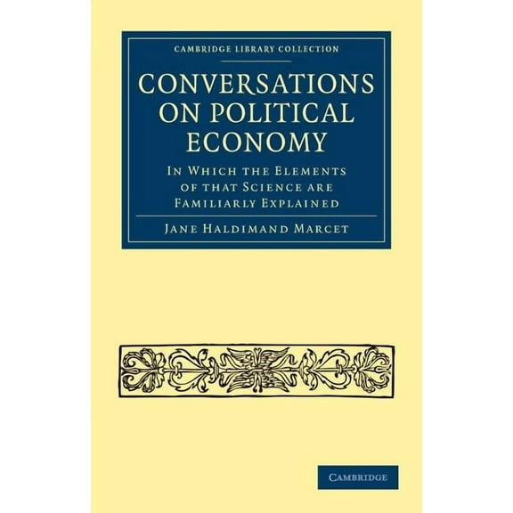 Cambridge Library Collection - British a Conversations on Political Economy, (Paperback)