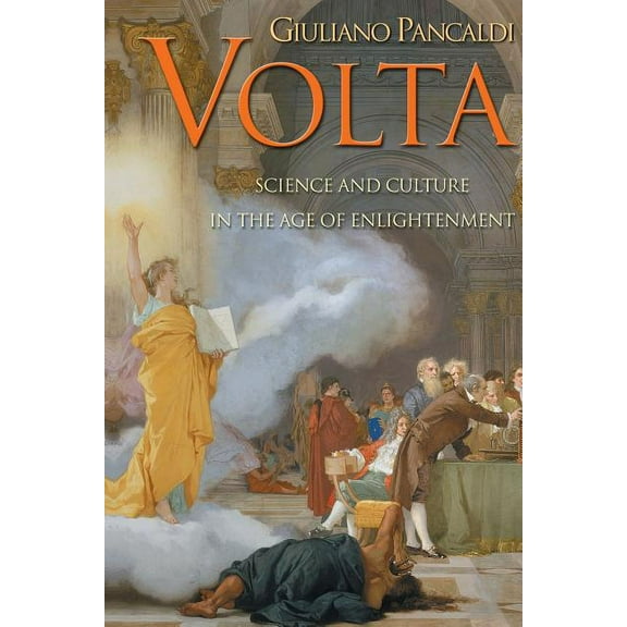 VOLTA: Science and Culture in the Age of Enlightenment, (Paperback)