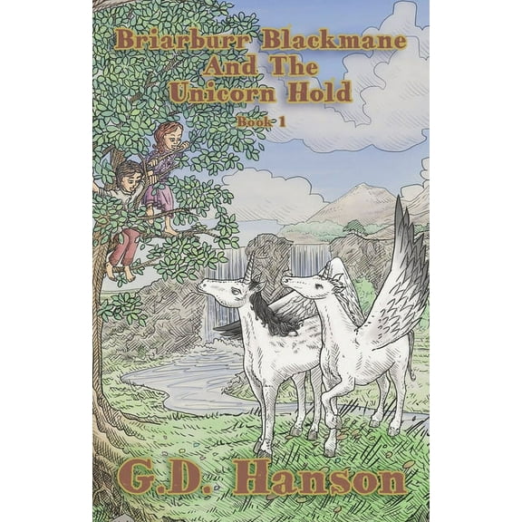 Blackmane Unicorns: Briarburr Blackmane And the Unicorn Hold : Book 1 (Series #1) (Paperback)