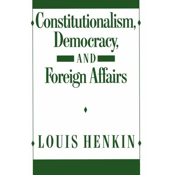 Constitutionalism, Democracy, and Foreign Affairs, (Paperback)