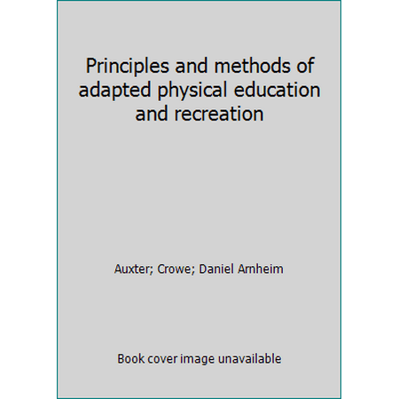 Principles and methods of adapted physical education and recreation, Used [Paperback]