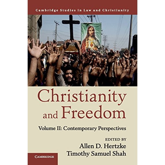 Pre-Owned Christianity and Freedom: Volume 2, Contemporary Perspectives (Law and Christianity), 9781107561885, 1107561884, Paperback,