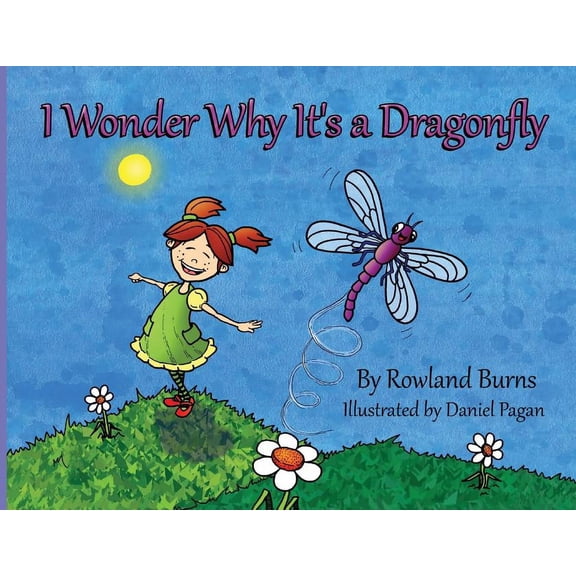 I Wonder Why It's a Dragonfly, (Paperback)