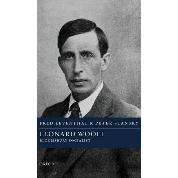 Spiritual Lives Leonard Woolf: Bloomsbury Socialist, (Hardcover)
