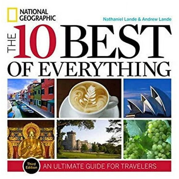 The 10 Best of Everything, Third Edition : An Ultimate Guide for Travelers 9781426208676 Used / Pre-owned
