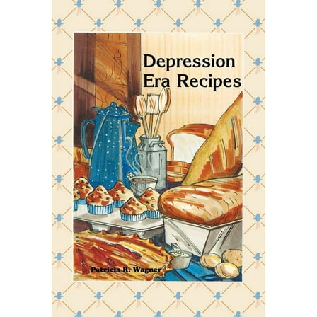 Depression Era Recipes, (Paperback)