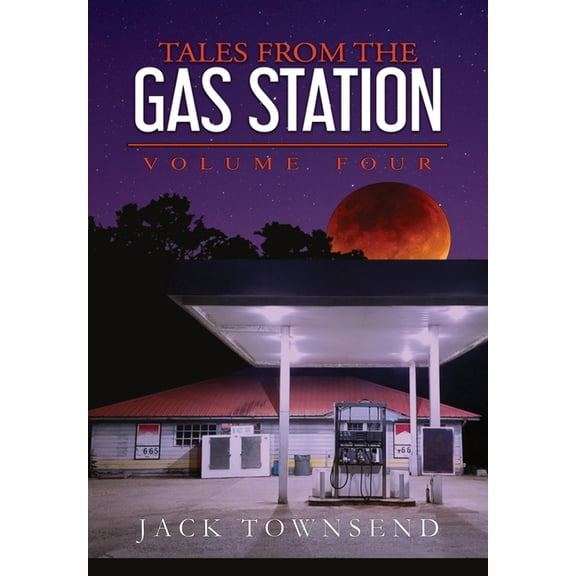 Tales from the Gas Station: Volume Four, (Hardcover)