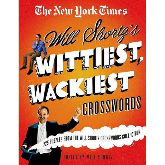The New York Times Will Shortz's Wittiest, Wackiest Crosswords: 225 Puzzles from the Will Shortz Crossword Collection, (Paperback)