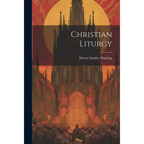 Christian Liturgy (Paperback)