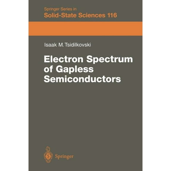 Springer Solid-State Sciences Electron Spectrum of Gapless Semiconductors, Book 116, (Paperback)