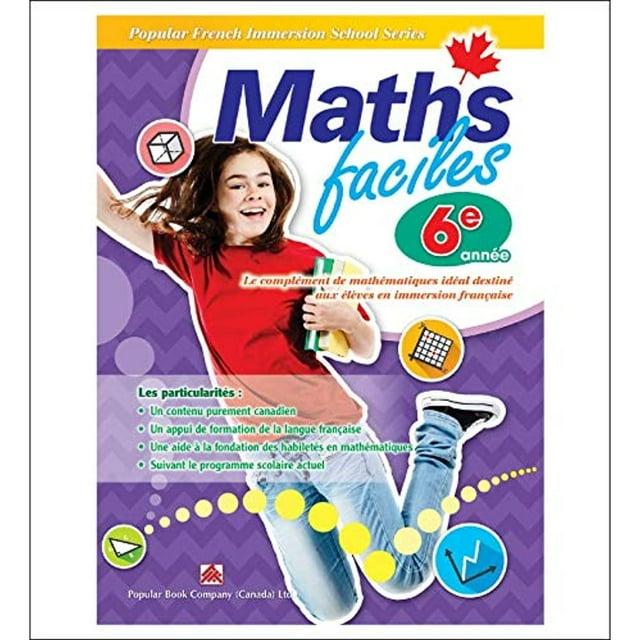 Maths faciles 6e Année, Cahier d'Exercices de Mathématiques du Programme Canadien pour les Élèves d'Immersion Française de 6e Année