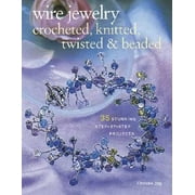 Wire Jewelry: Crocheted, Knitted, Twisted and Beaded, Used [Paperback]