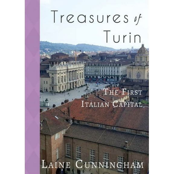 Travel Photo Art Treasures of Turin: The First Italian Capital, Book 34, (Paperback)