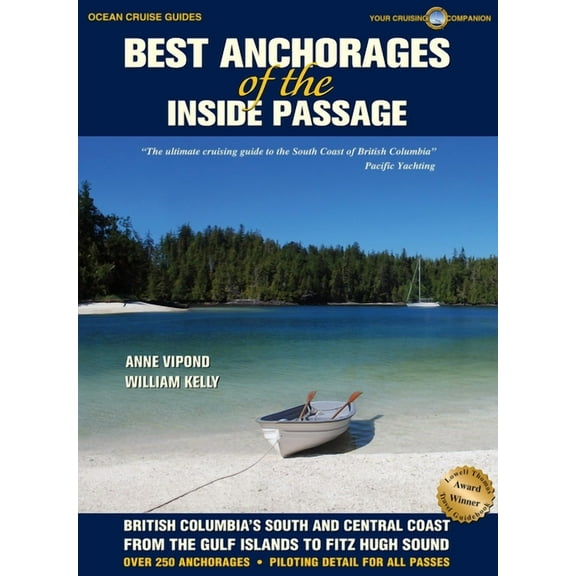 Best Anchorages of the Inside Passage: British Columbia's South and Central Coast from the Gulf Islands to Fitz Hugh Sou, (Paperback)