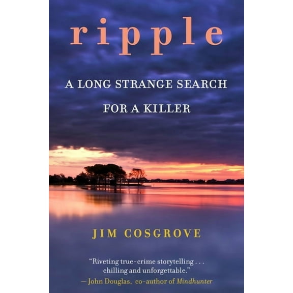 Ripple: A Long Strange Search for a Killer, (Paperback)