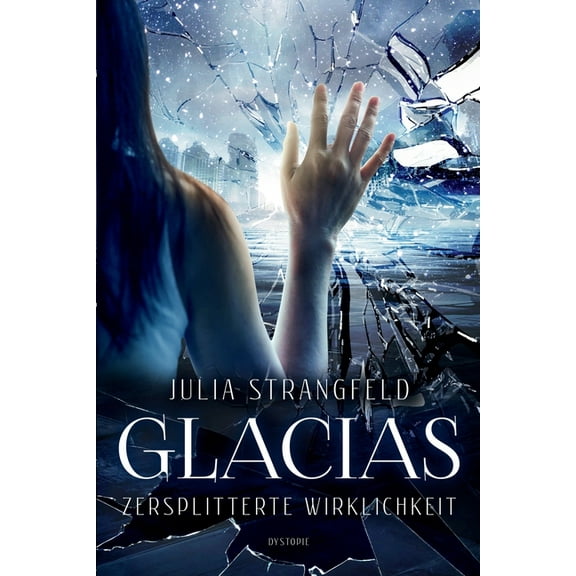 Glacias: Zersplitterte Wirklichkeit German Edition Paperback 1790135273 9781790135271 Julia Strangfeld